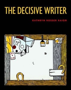 The Decisive Writer by Kathryn Raign